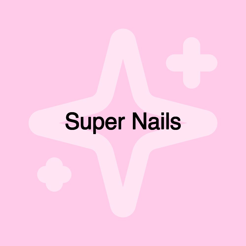 Super Nails