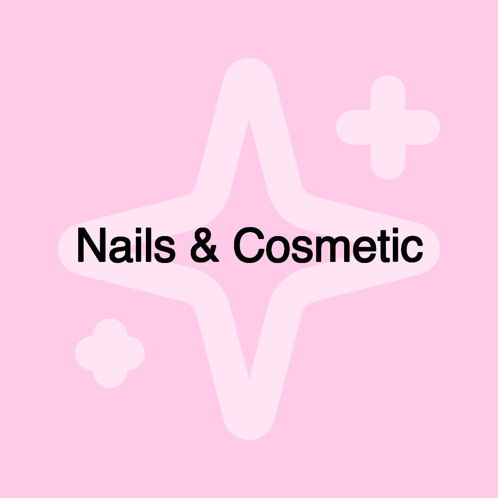 Nails & Cosmetic