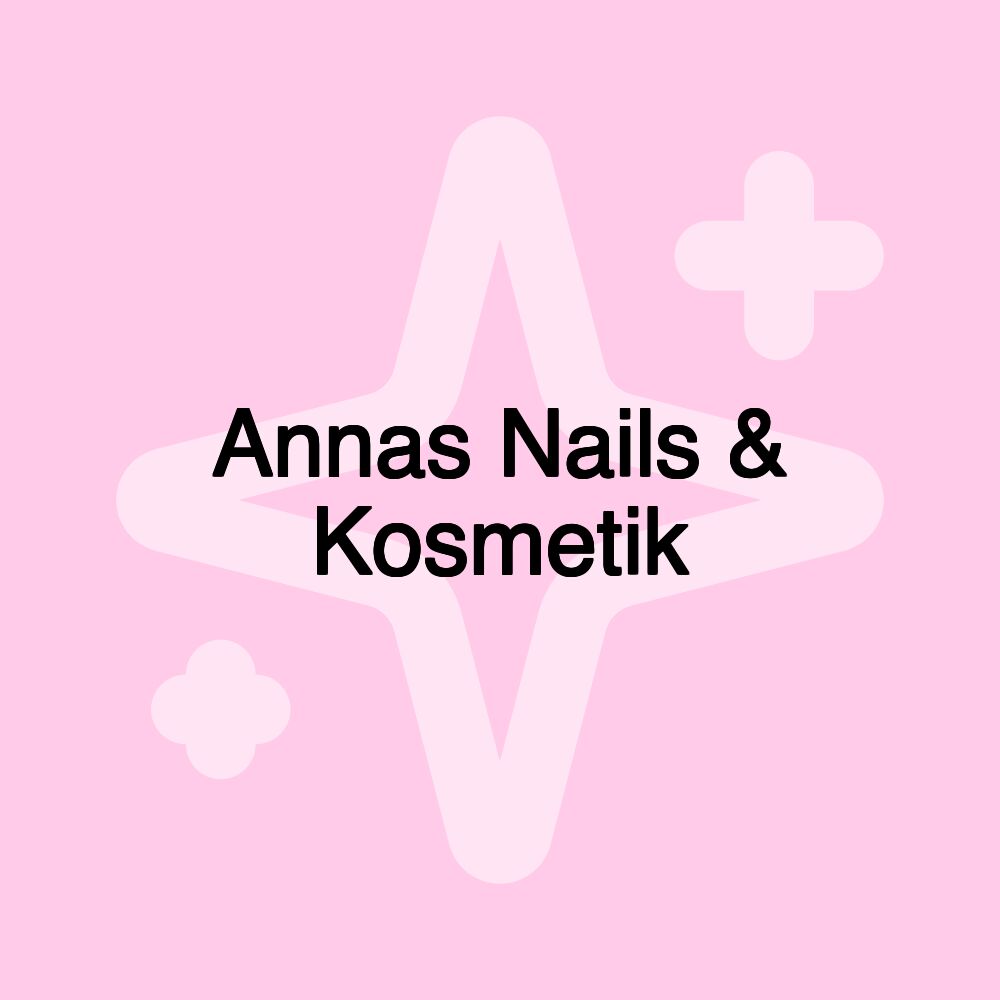 Annas Nails & Kosmetik