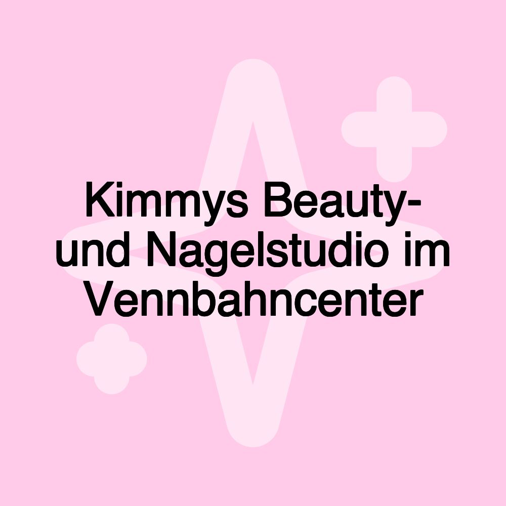 Kimmys Beauty- und Nagelstudio im Vennbahncenter