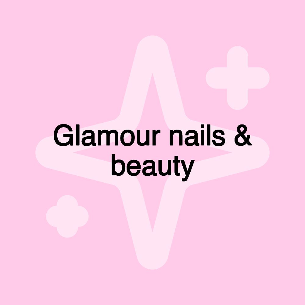 Glamour nails & beauty