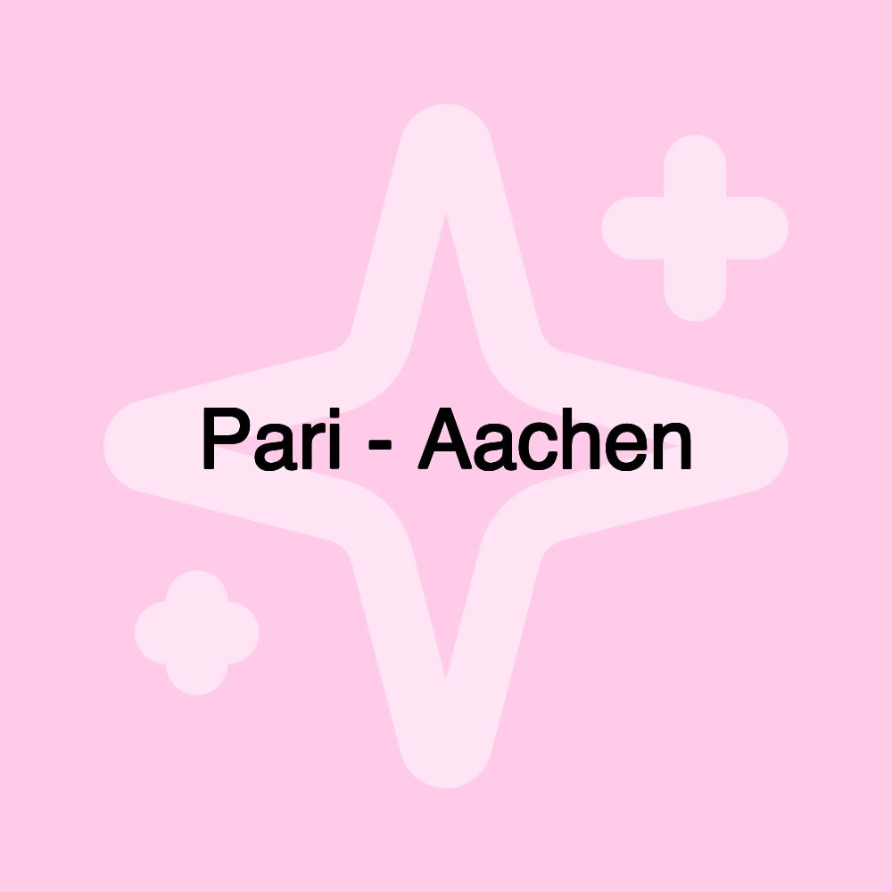 Pari - Aachen