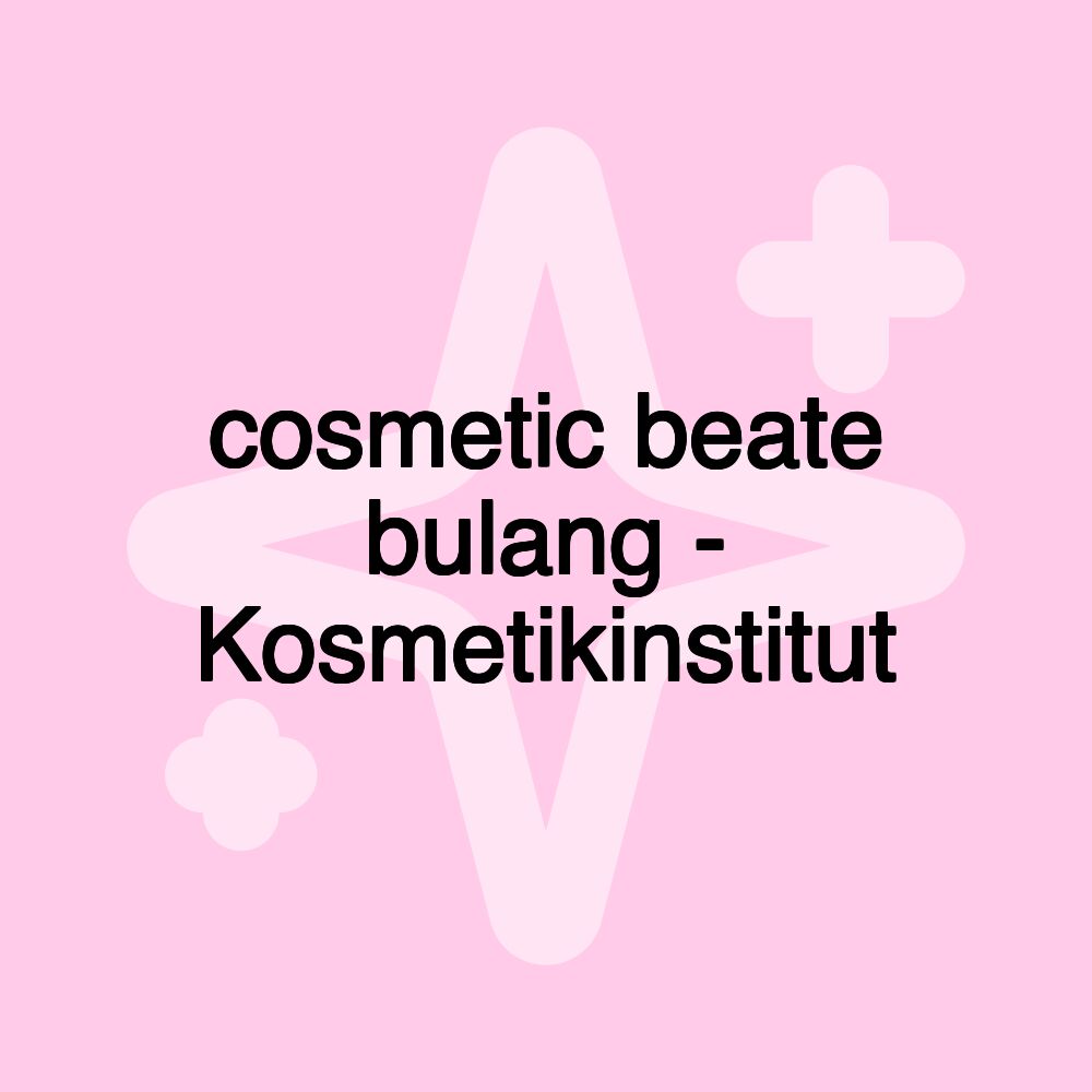 cosmetic beate bulang - Kosmetikinstitut