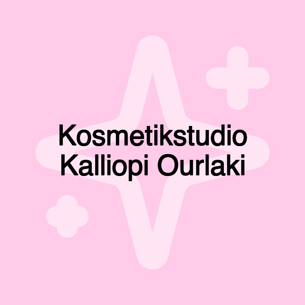 Kosmetikstudio Kalliopi Ourlaki