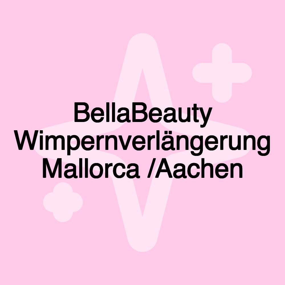 BellaBeauty Wimpernverlängerung Mallorca /Aachen