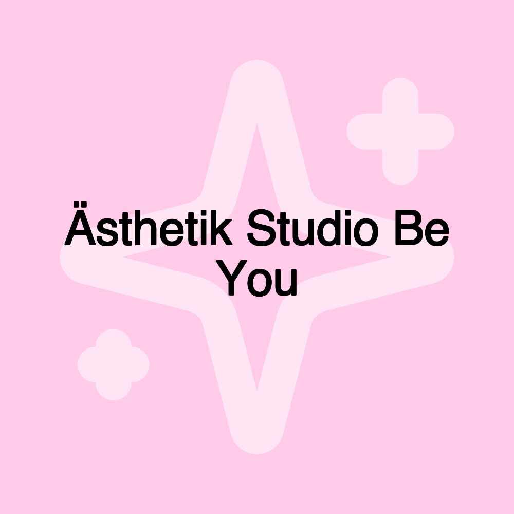 Ästhetik Studio Be You