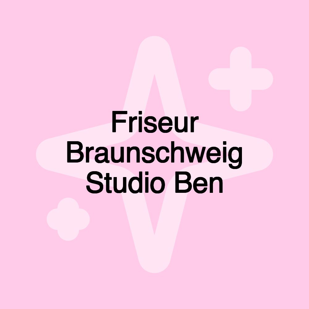 Friseur Braunschweig Studio Ben