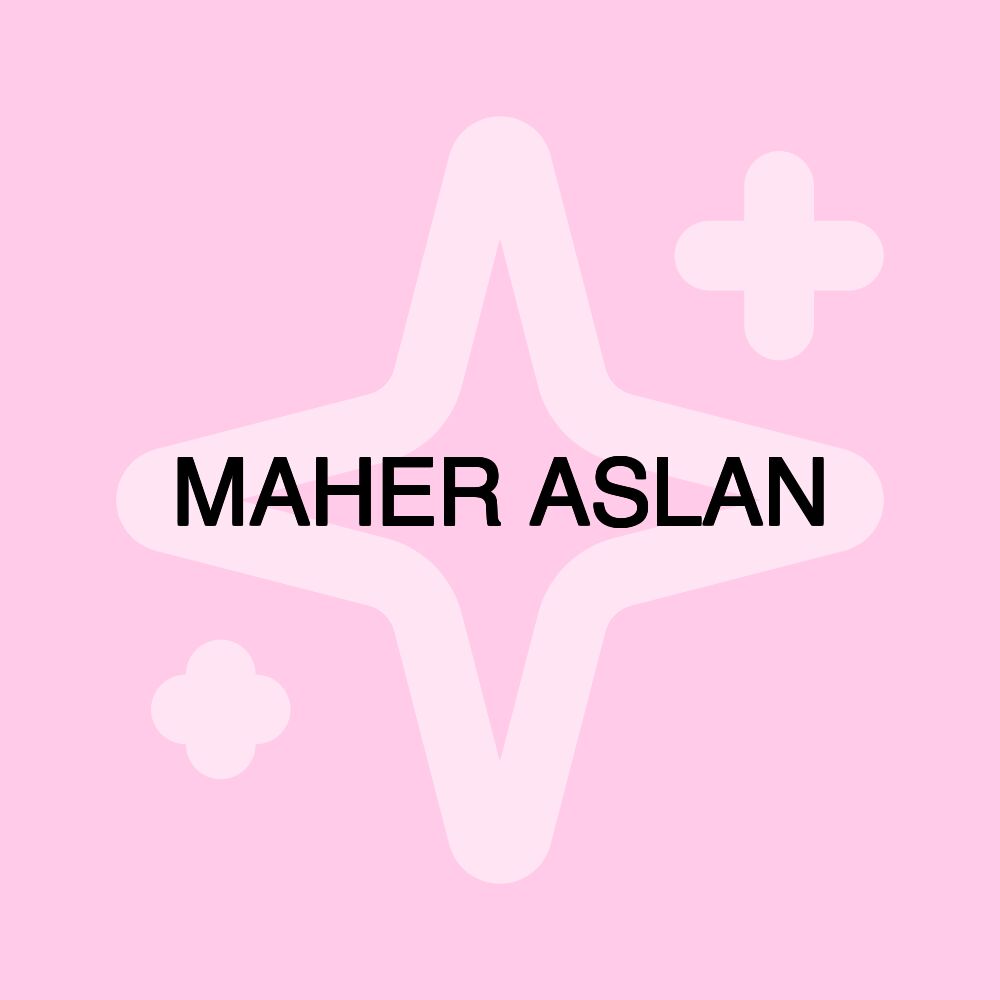 MAHER ASLAN