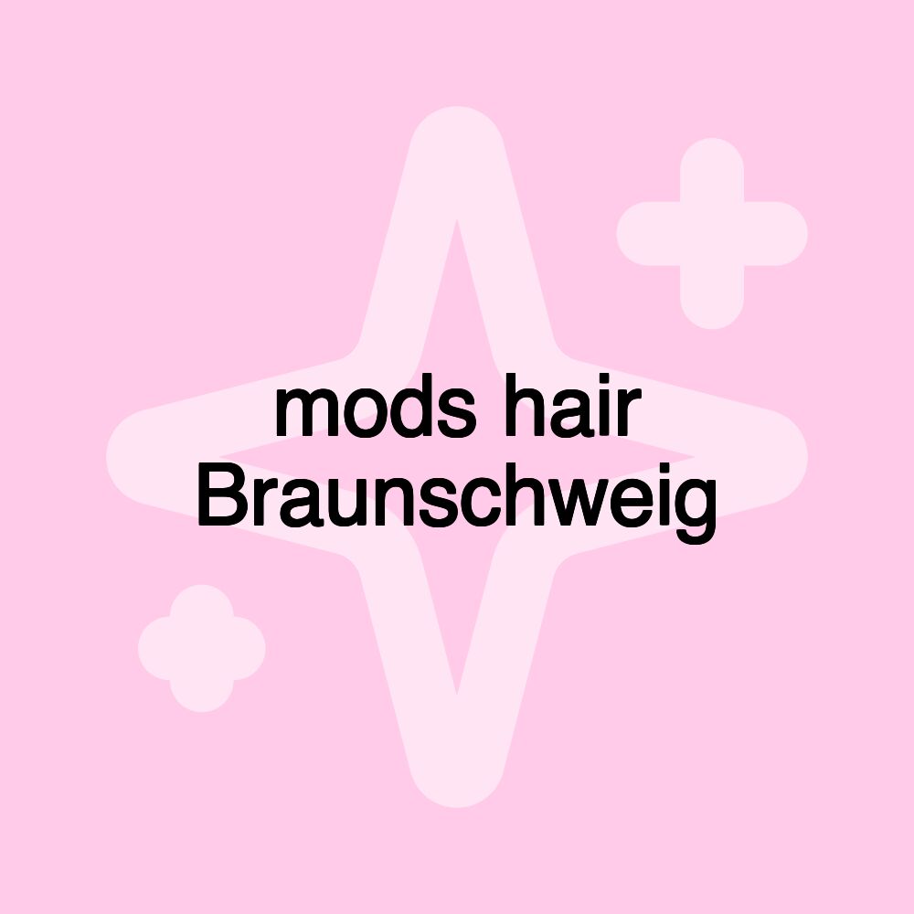 mods hair Braunschweig