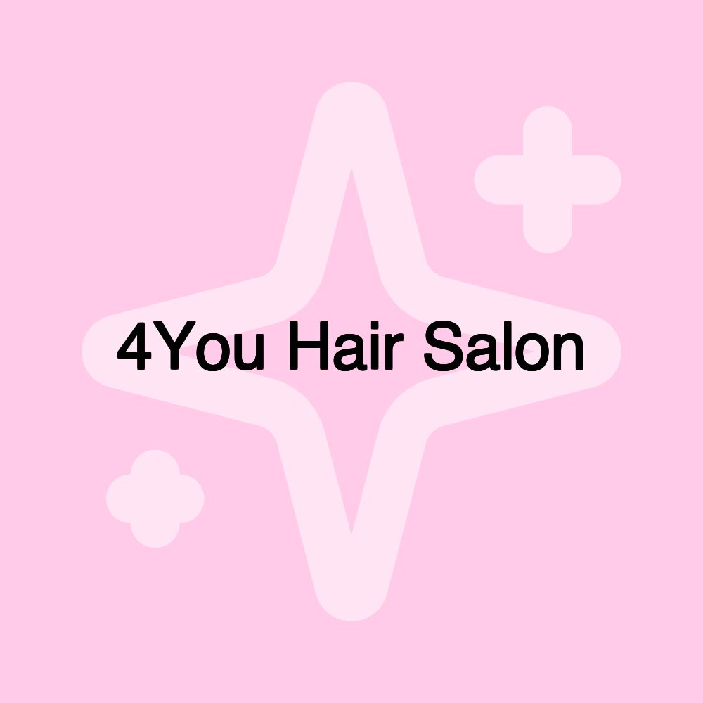 4You Hair Salon