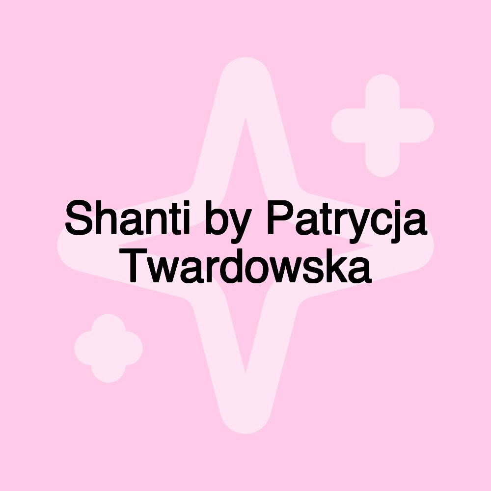 Shanti by Patrycja Twardowska