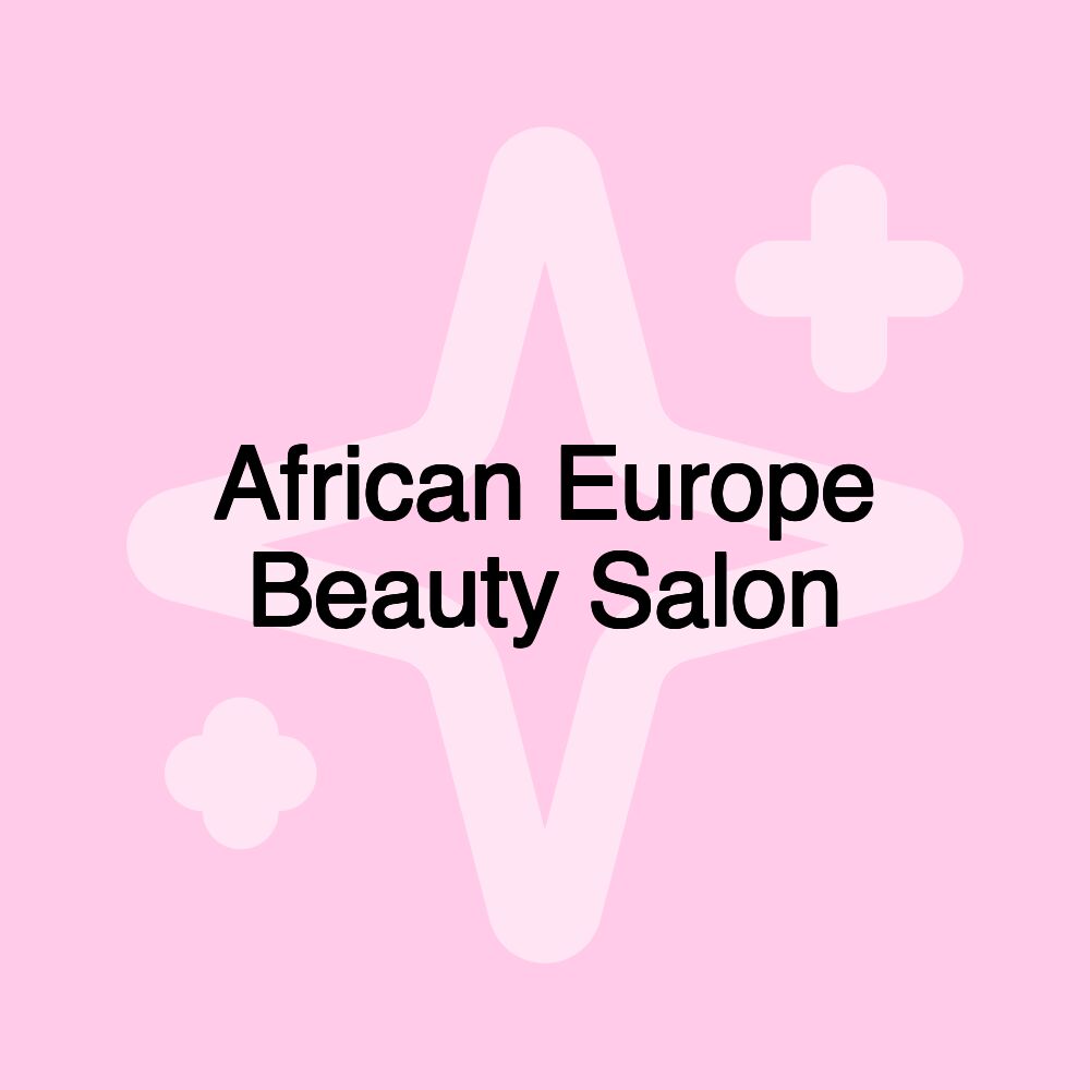 African Europe Beauty Salon