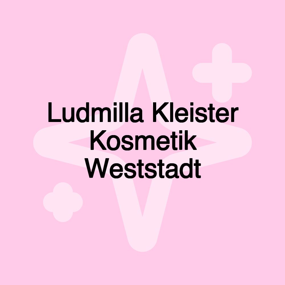 Ludmilla Kleister Kosmetik Weststadt