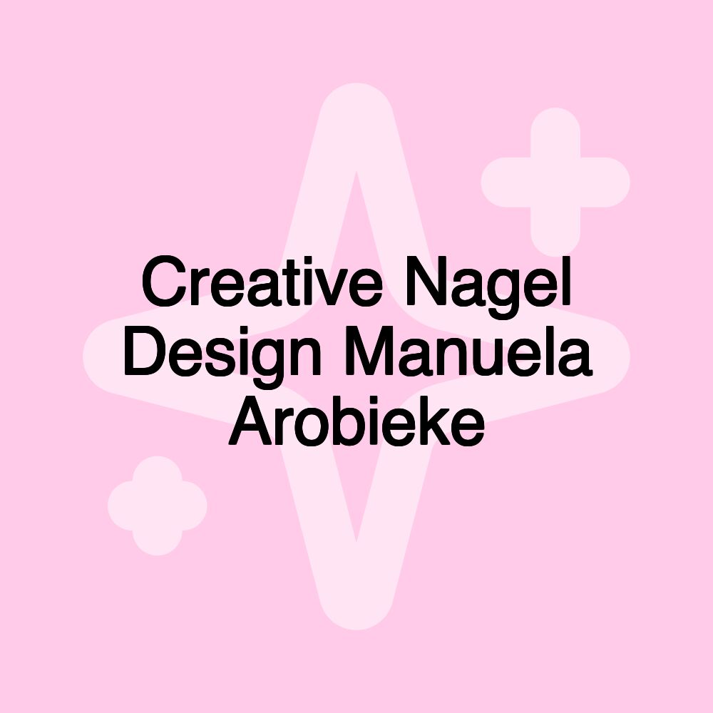 Creative Nagel Design Manuela Arobieke