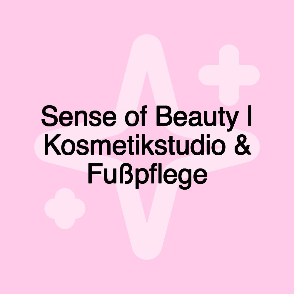 Sense of Beauty | Kosmetikstudio & Fußpflege