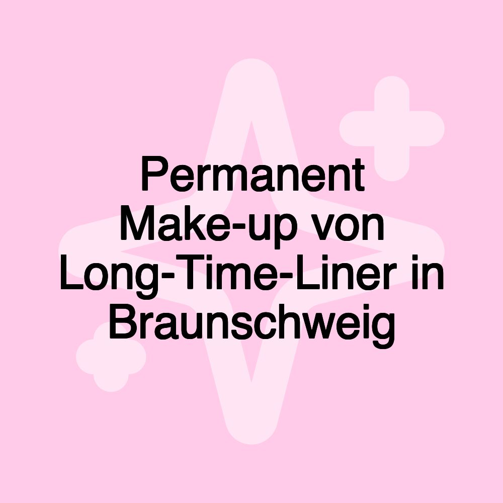 Permanent Make-up von Long-Time-Liner in Braunschweig