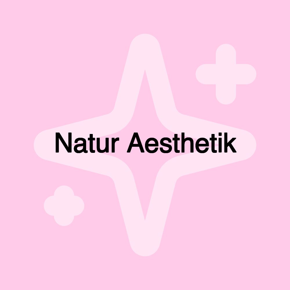 Natur Aesthetik