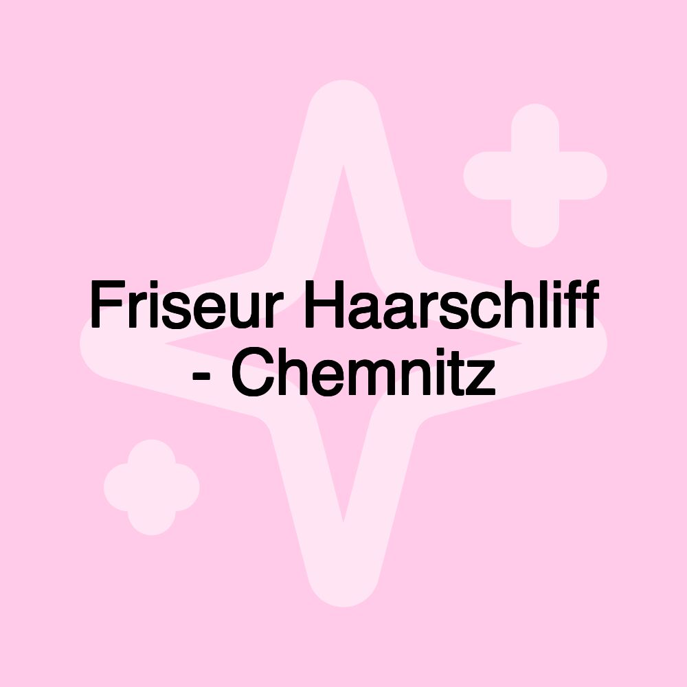 Friseur Haarschliff - Chemnitz