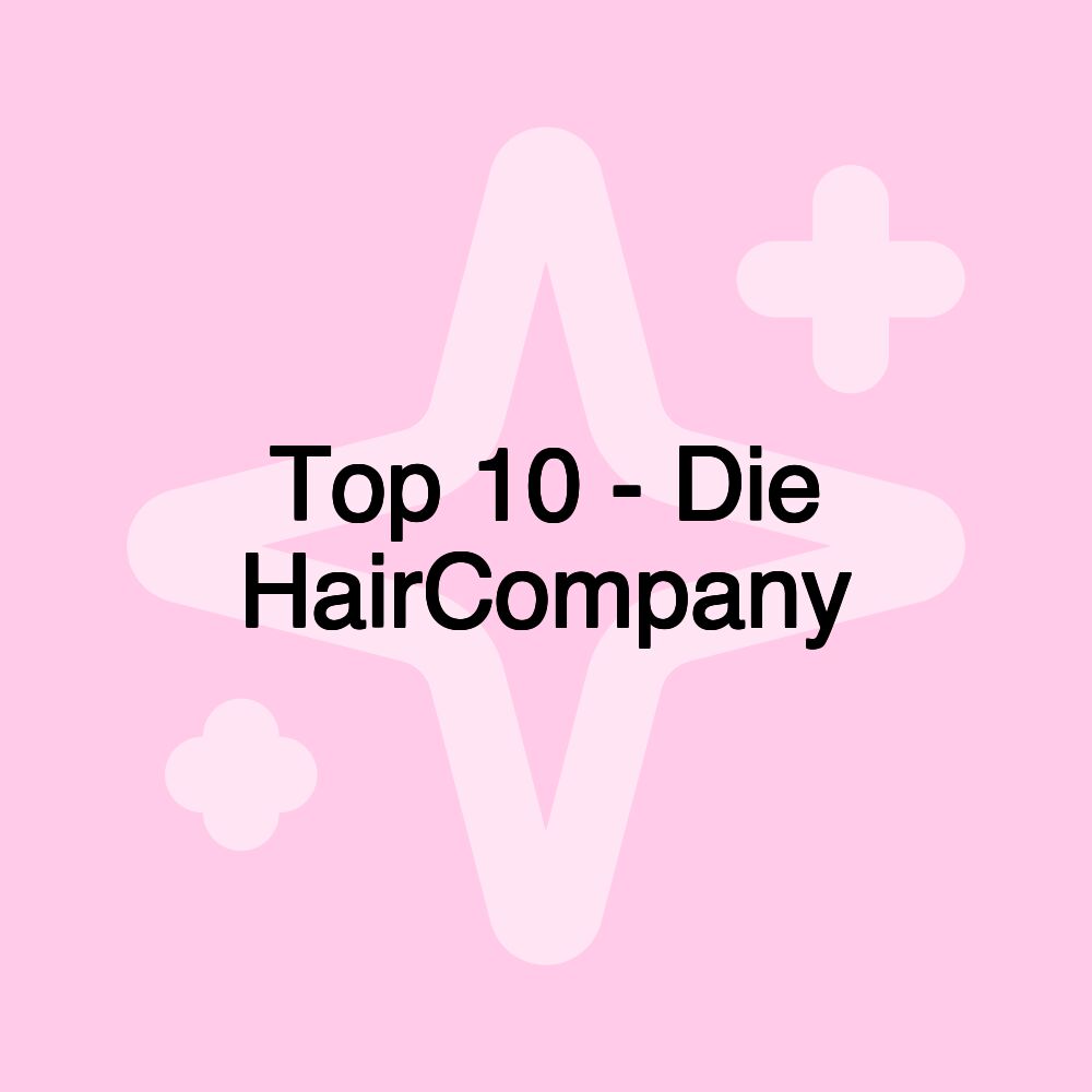 Top 10 - Die HairCompany