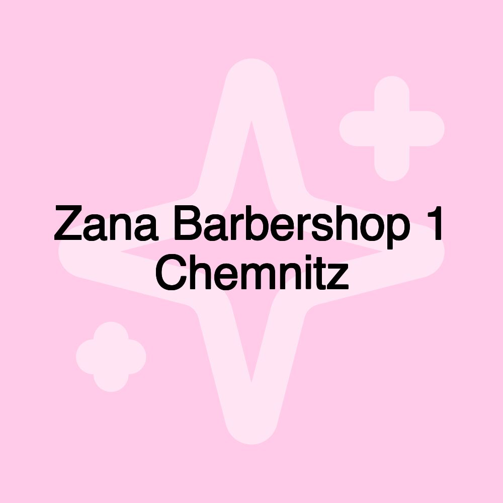 Zana Barbershop 1 Chemnitz