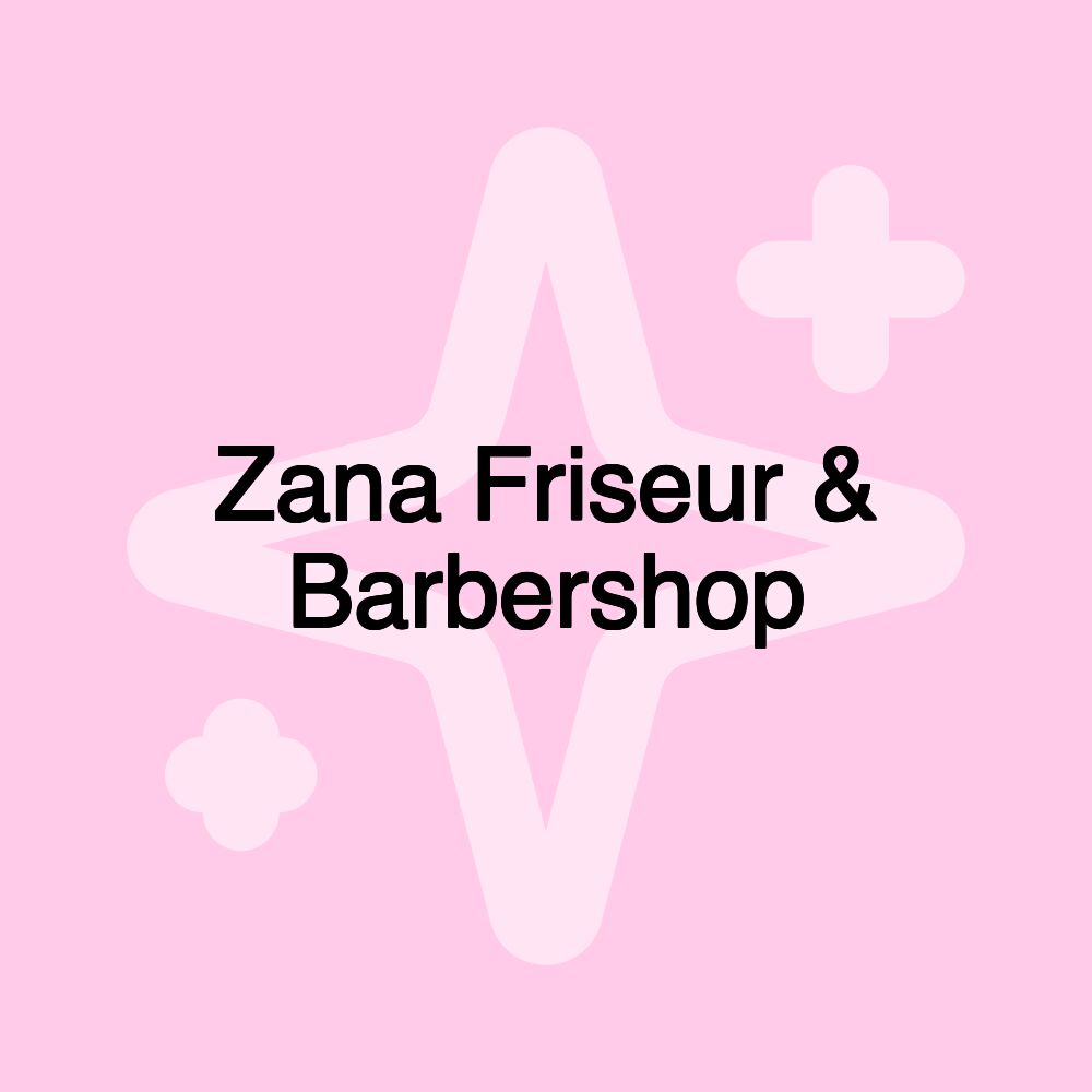 Zana Friseur & Barbershop