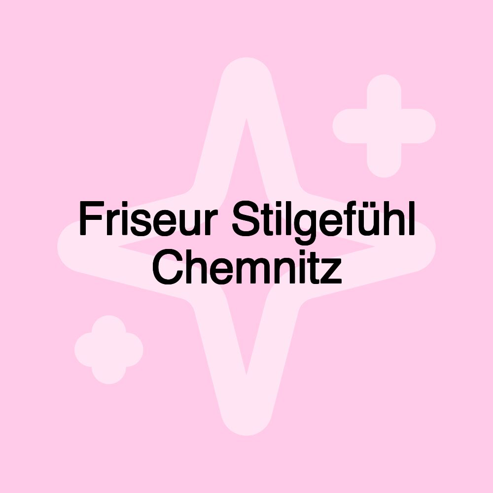 Friseur Stilgefühl Chemnitz