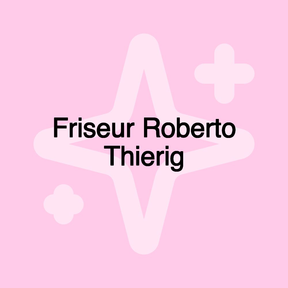 Friseur Roberto Thierig