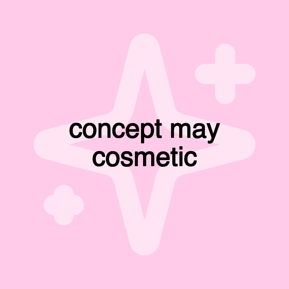 concept may cosmetic