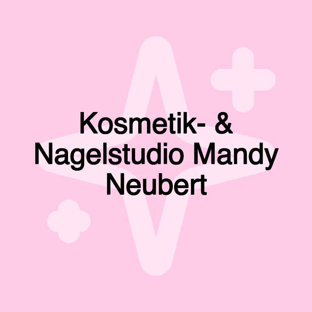 Kosmetik- & Nagelstudio Mandy Neubert