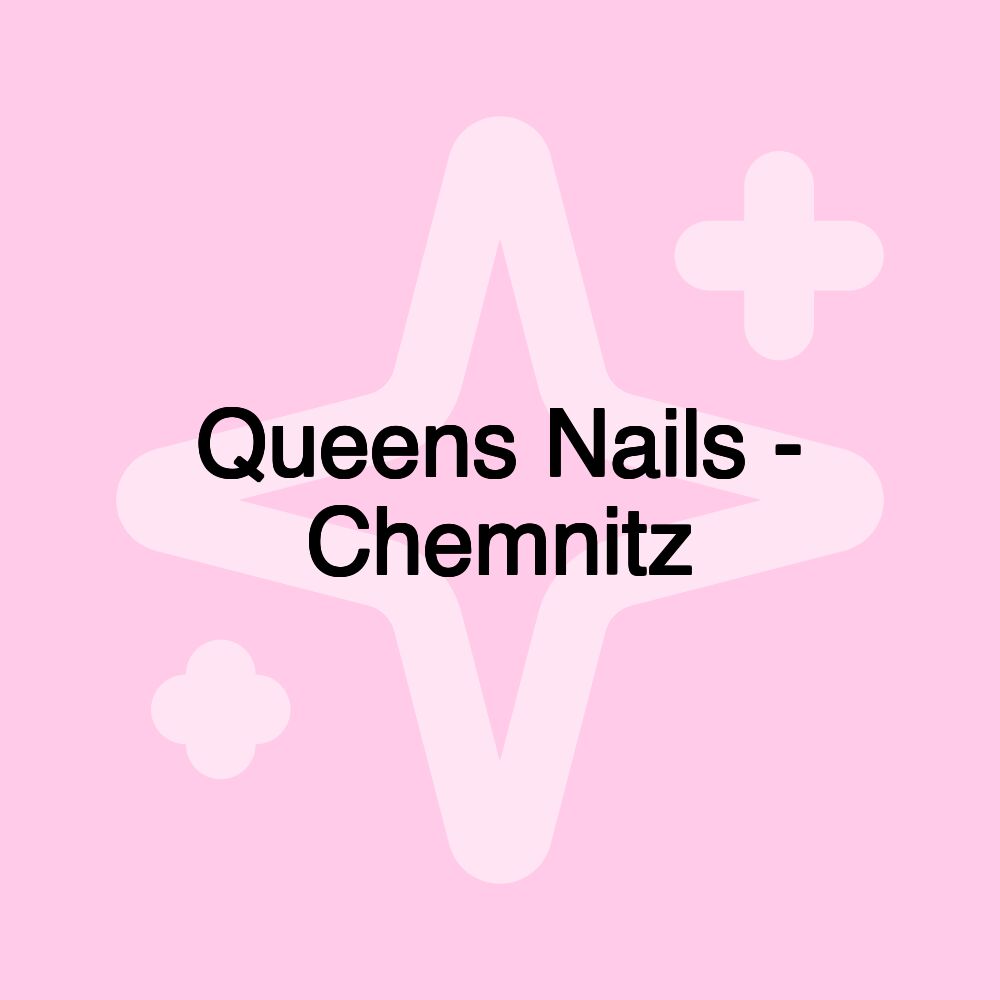 Queens Nails - Chemnitz