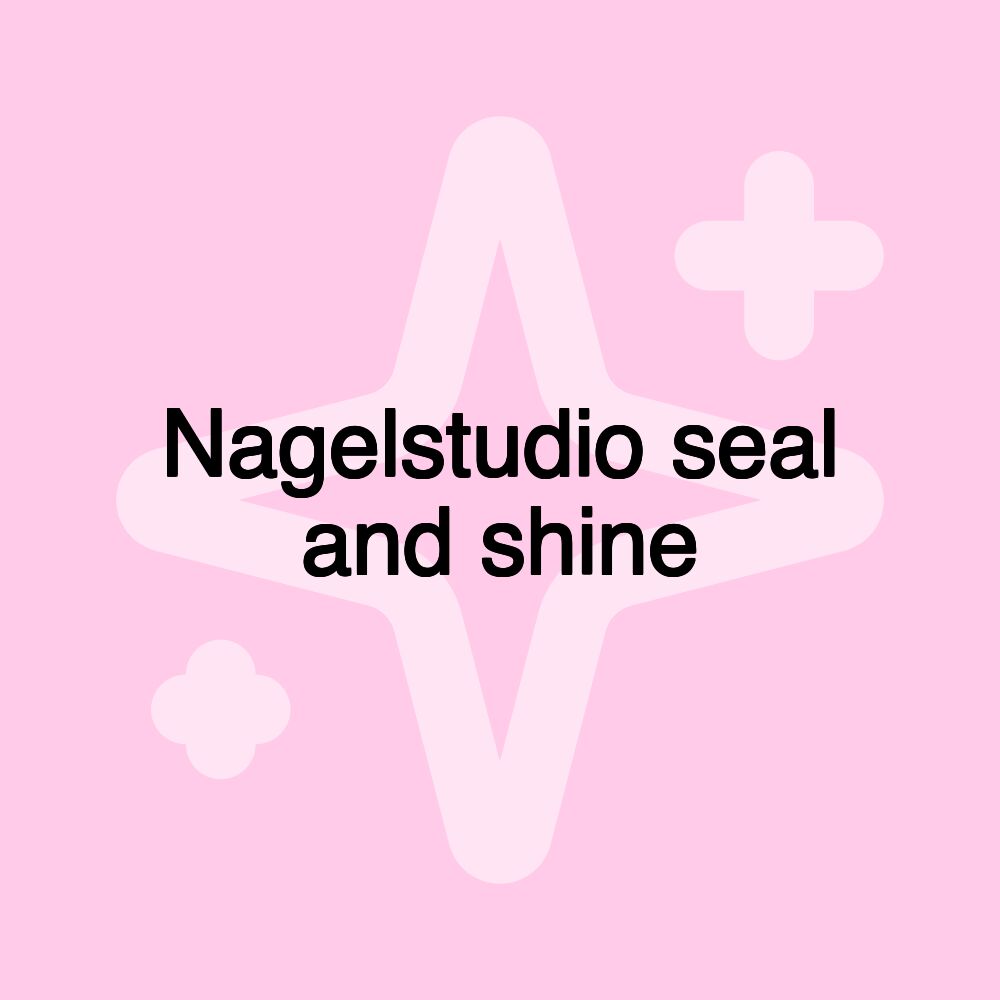 Nagelstudio seal and shine