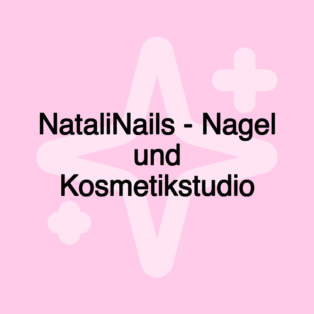 NataliNails - Nagel und Kosmetikstudio