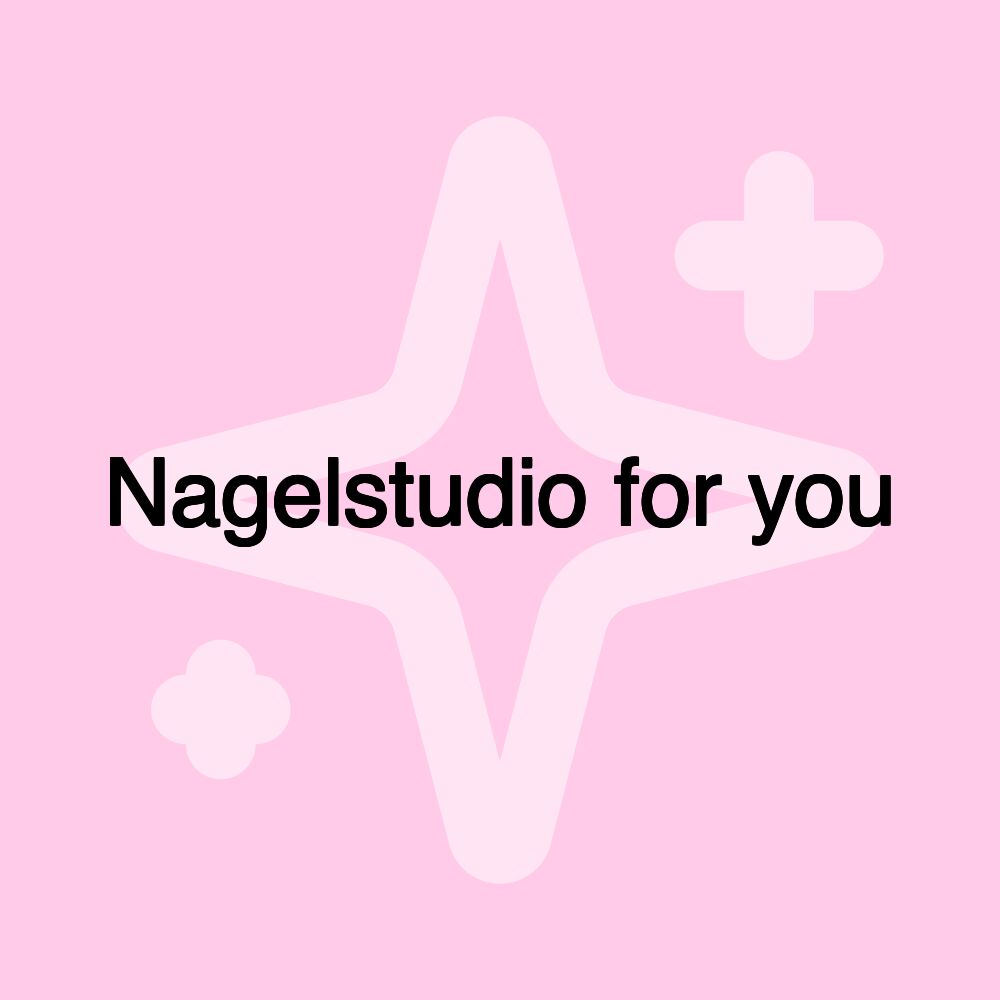 Nagelstudio for you