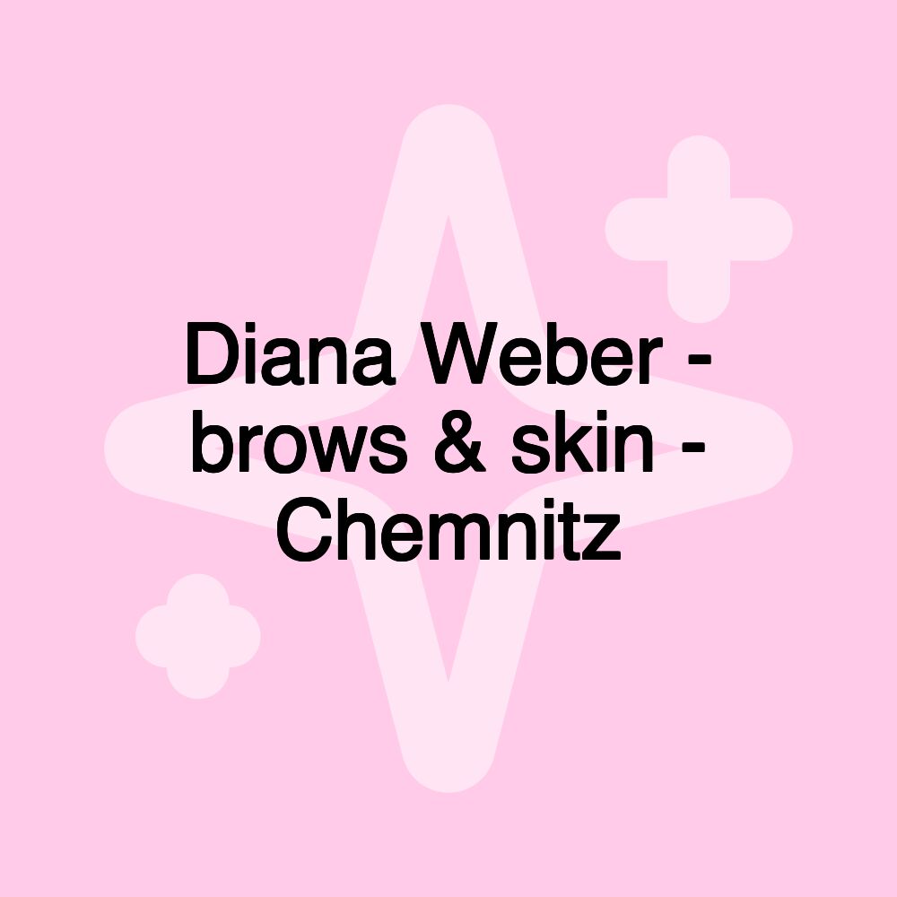 Diana Weber - brows & skin - Chemnitz