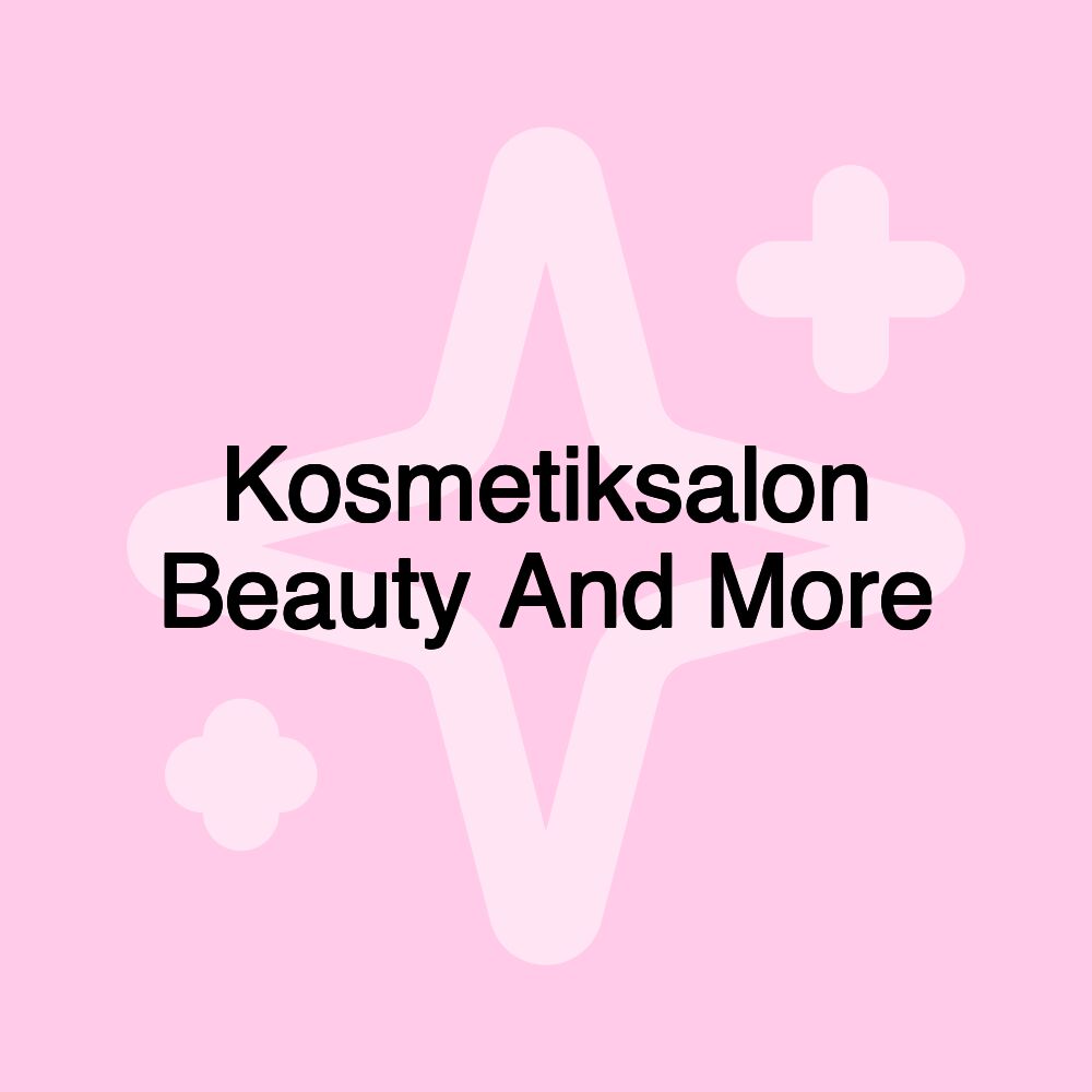 Kosmetiksalon Beauty And More