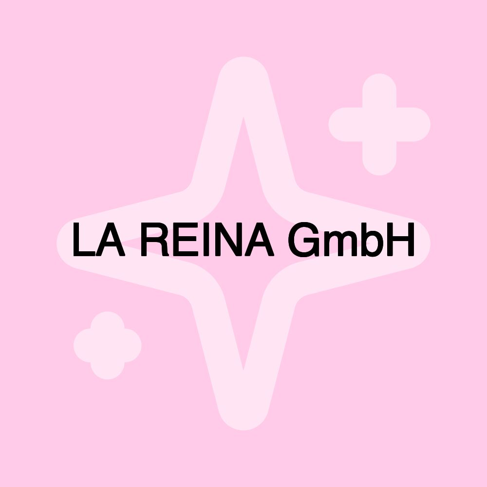 LA REINA GmbH