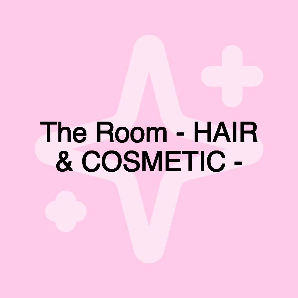 The Room - HAIR & COSMETIC -