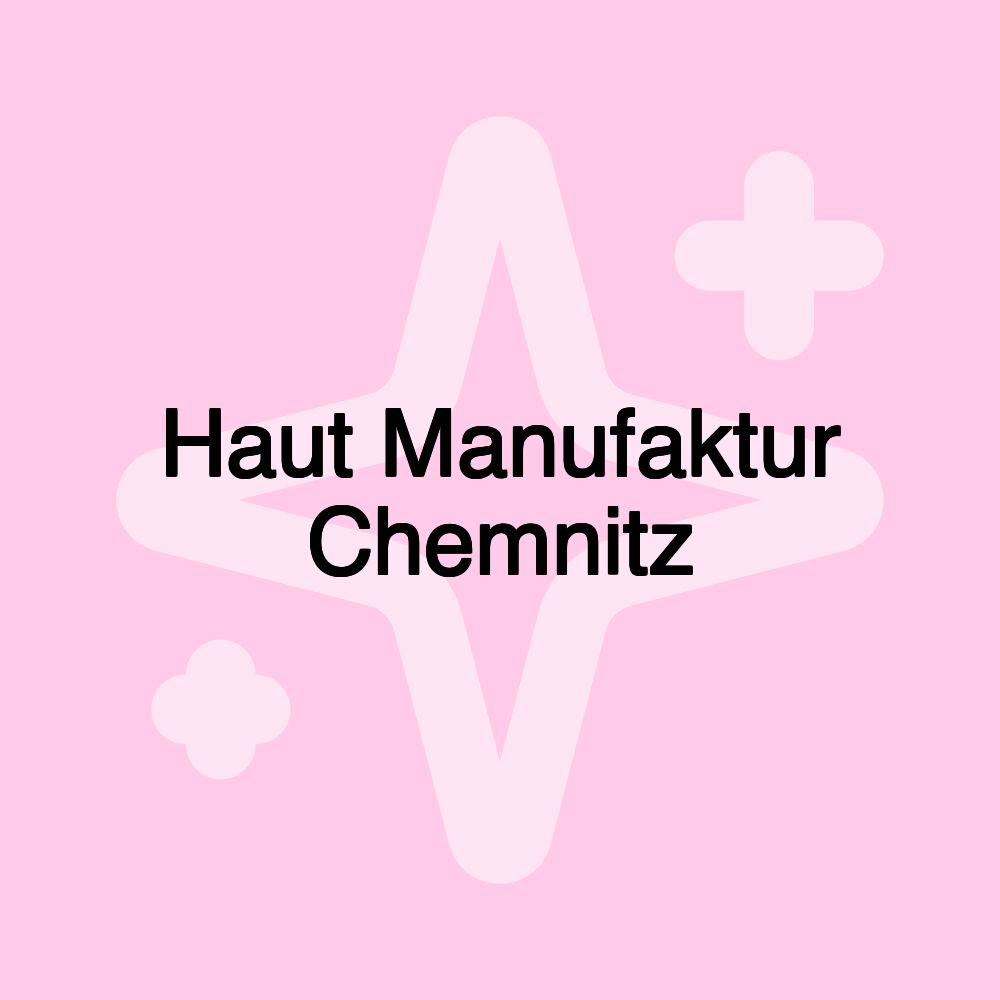 Haut Manufaktur Chemnitz