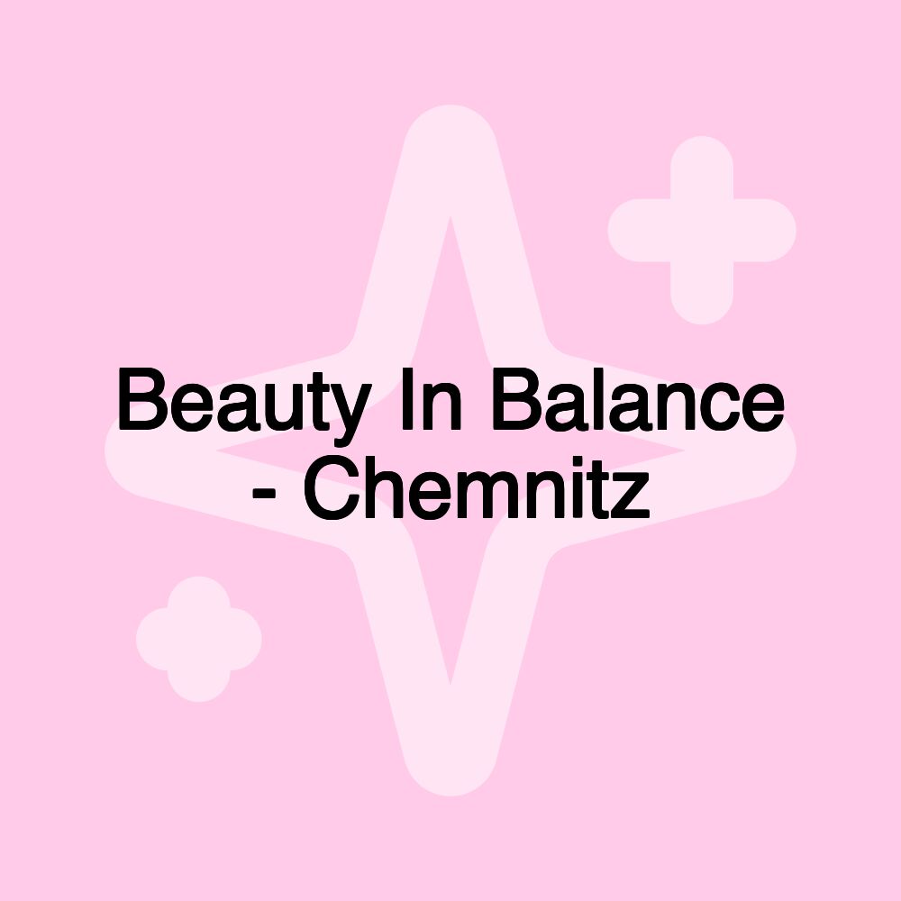 Beauty In Balance - Chemnitz