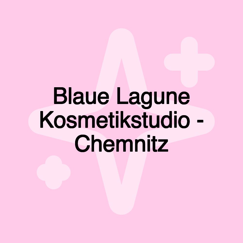 Blaue Lagune Kosmetikstudio - Chemnitz