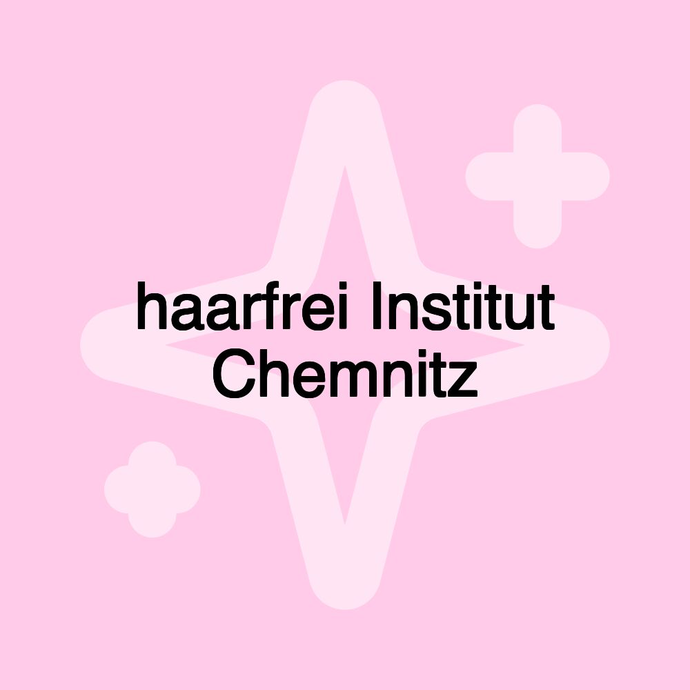 haarfrei Institut Chemnitz