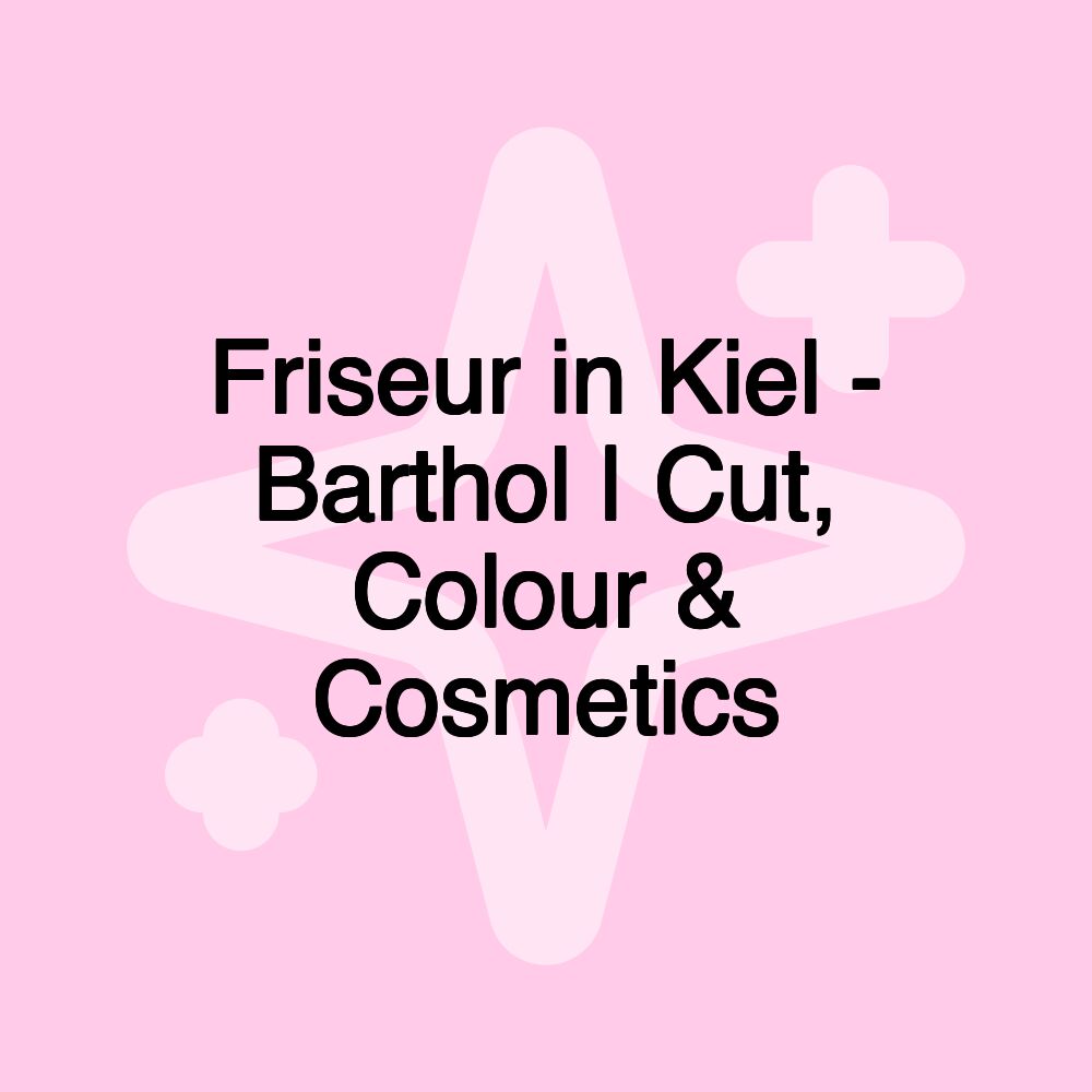 Friseur in Kiel - Barthol | Cut, Colour & Cosmetics