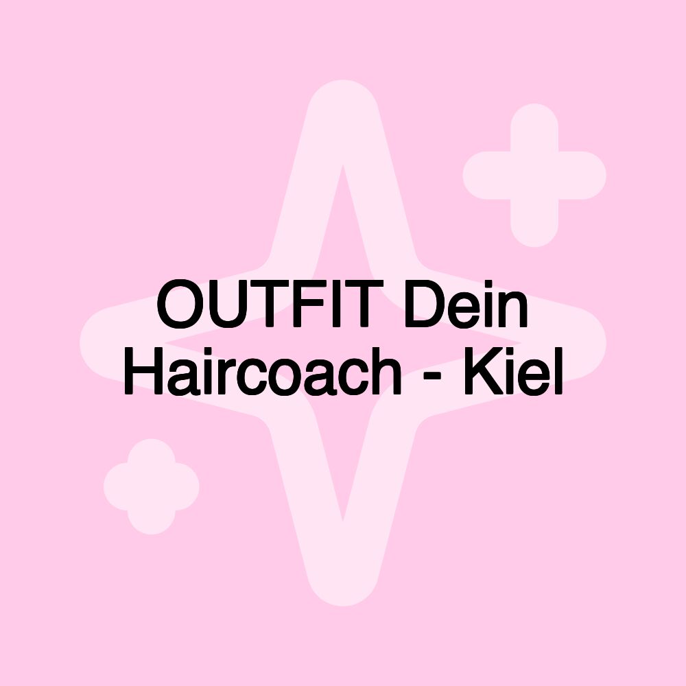 OUTFIT Dein Haircoach - Kiel