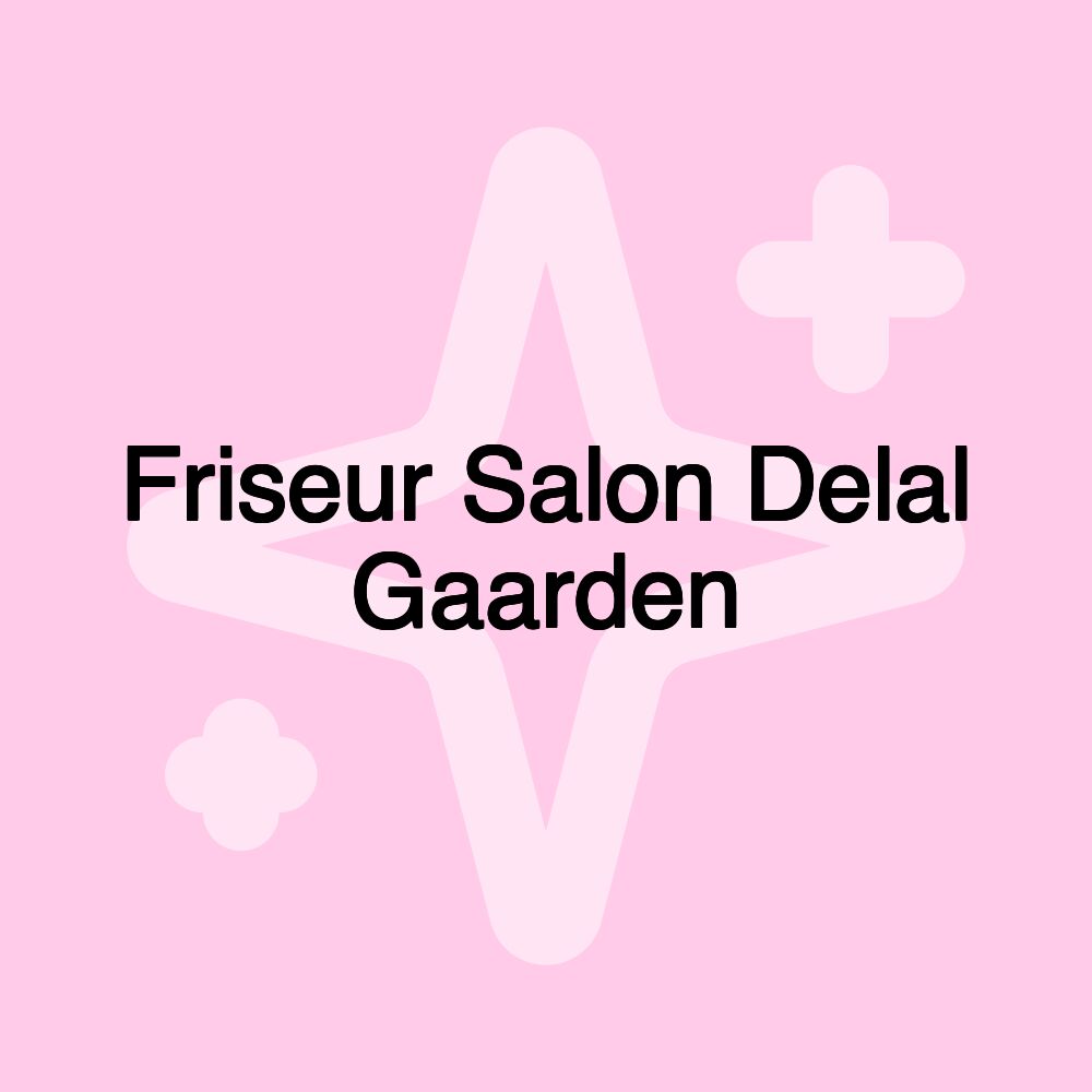 Friseur Salon Delal Gaarden