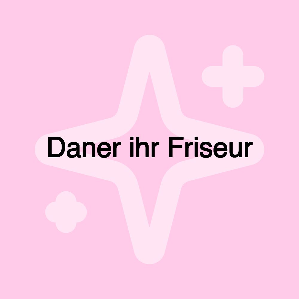 Daner ihr Friseur