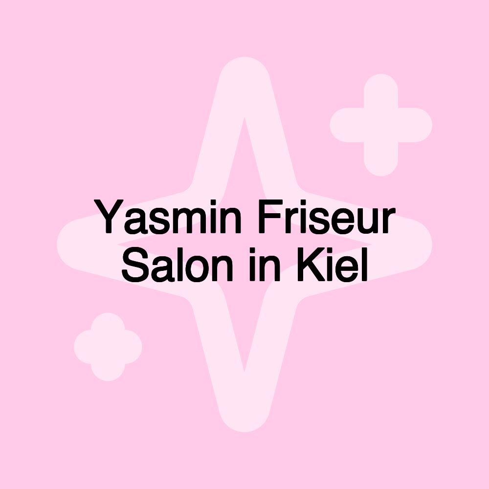 Yasmin Friseur Salon in Kiel