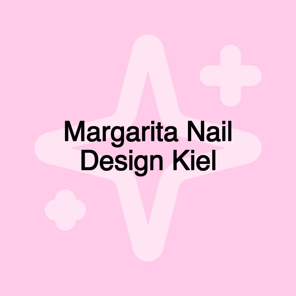 Margarita Nail Design Kiel