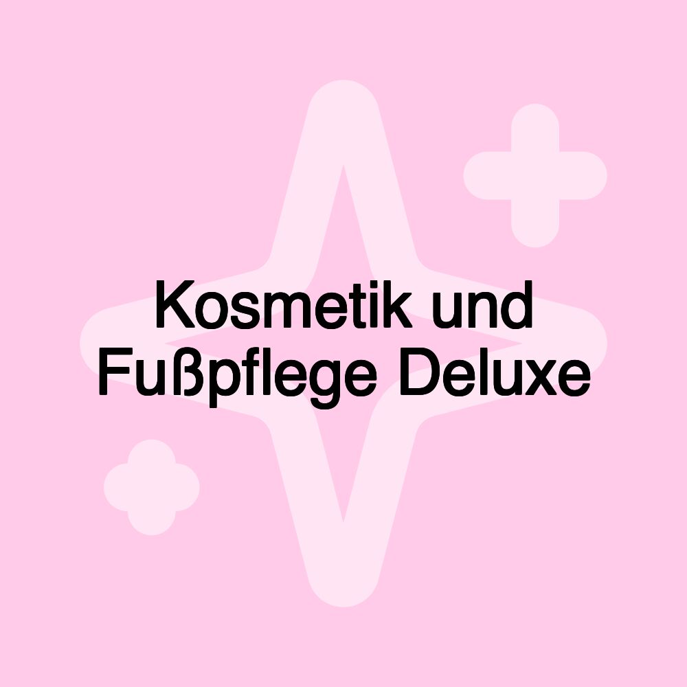 Kosmetik und Fußpflege Deluxe