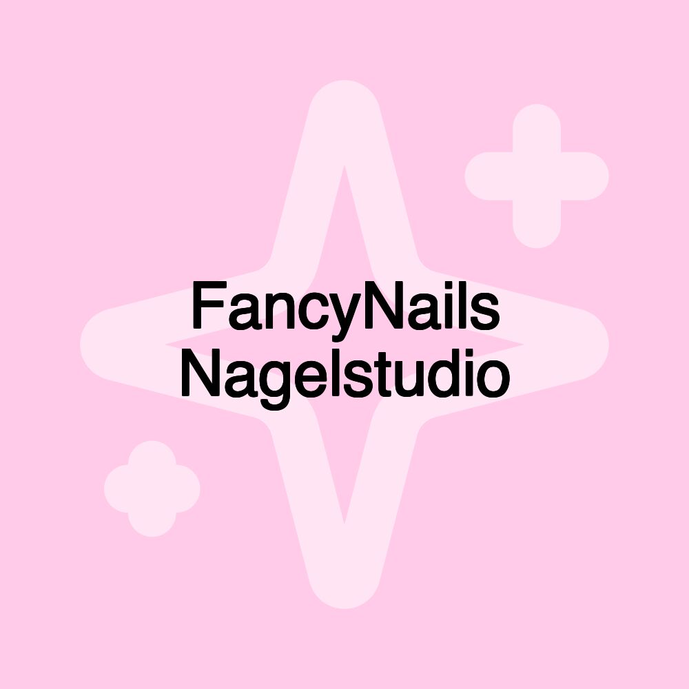 FancyNails Nagelstudio