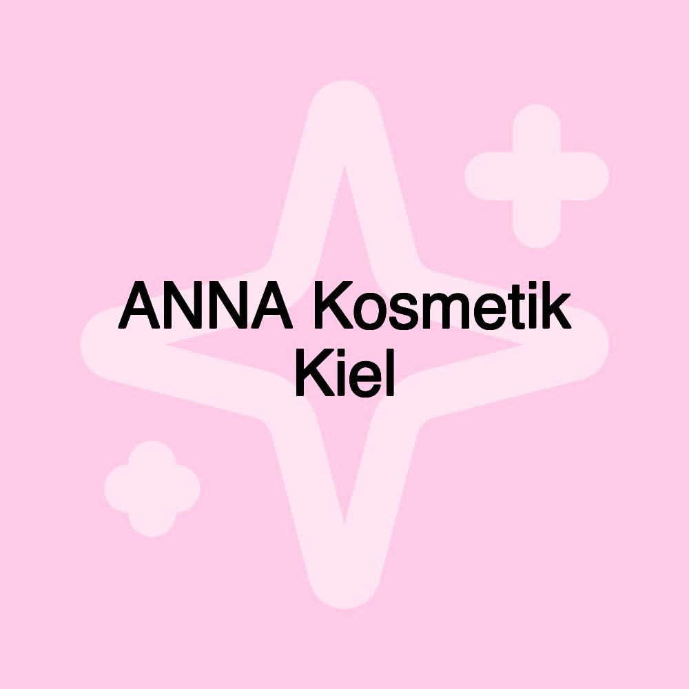 ANNA Kosmetik Kiel